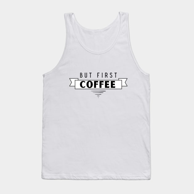 But first, coffee Tank Top by Booze Logic